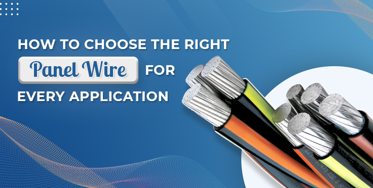How to Choose the Right Panel Wire for Every Application